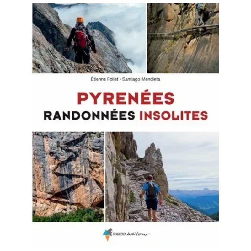 Rando Editions - Pyrenees, Randonnees Insolites
